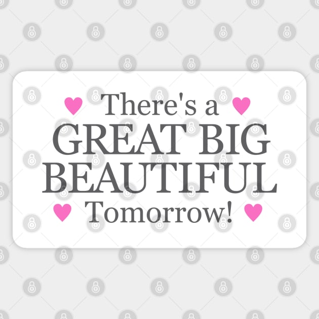 Theres a Big Beautiful Tomorrow Sticker by Dale Preston Design